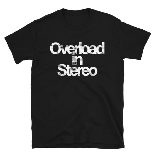 Overload in Stereo T-Shirt
